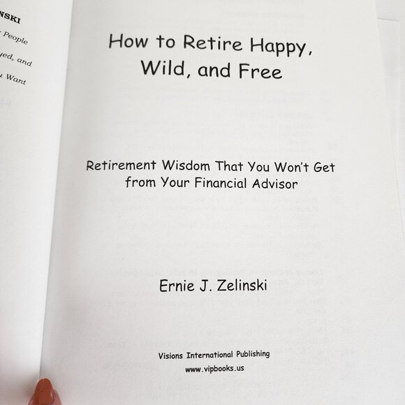 How to Retire Happy, Wild, and Free book by Ernie J. Zelinski - Picture 3 of 4